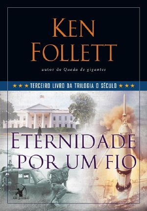 [The Century Trilogy 03] • Eternidade Por Um Fio